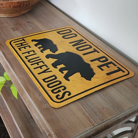 🐾 Hobby Lobby “Do Not Pet The Fluffy Dogs” Metal Sign – Rustic 14x11”, Preowned - Picture 3 of 9